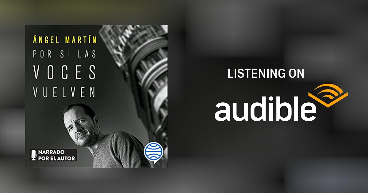 Por Si Las Voces Vuelven Pdf Gratis Por si las voces vuelven by Ángel Martín - Audiobook - Audible.co.uk